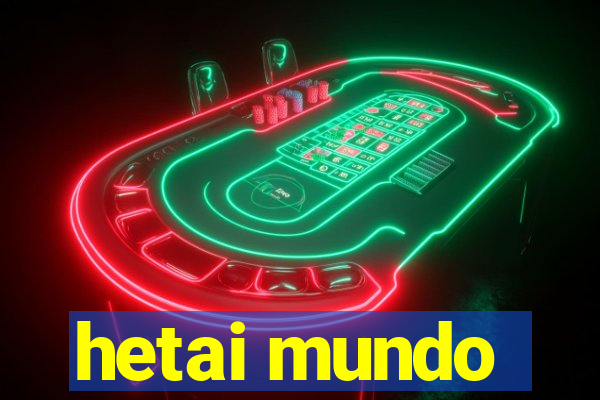 hetai mundo